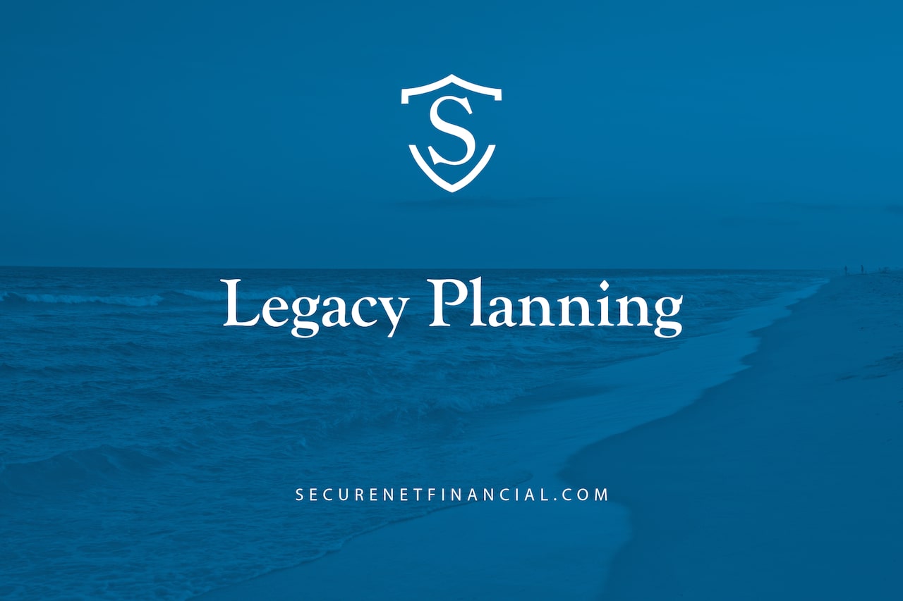 Legacy & Estate Planning | Securenet Financial | The Villages, FL